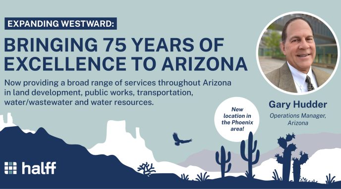 Halff Brings 75 Years of Excellence Westward to Arizona with new office in 2025